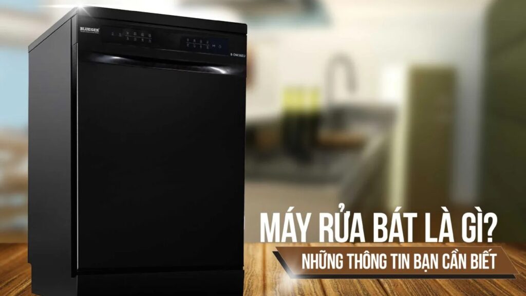 Máy rửa bát là gì? Cấu tạo và nguyên lý hoạt động của máy rửa bát